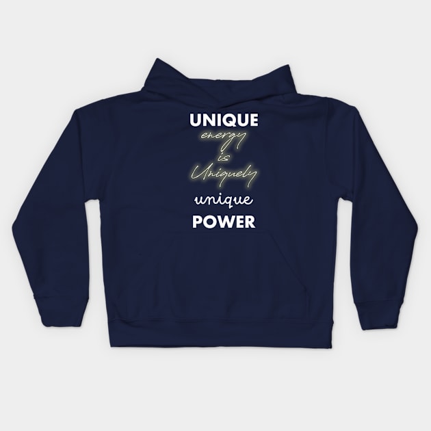 Unique Energy Uniquely Unique Power 1 Kids Hoodie by Angelic Gangster